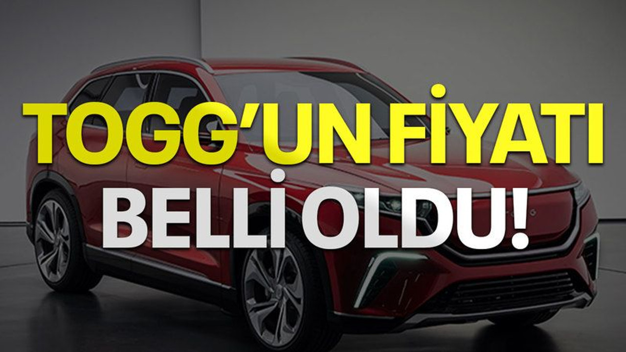 Togg'un fiyatı belli oldu